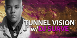 Tunnel Vision – The Mix Show